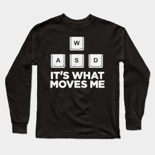 WASD It's What Moves Me Long Sleeve T-Shirt